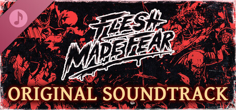 Flesh Made Fear: Original Soundtrack banner image