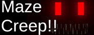 Maze Creep!!