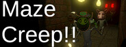 Maze Creep!!
