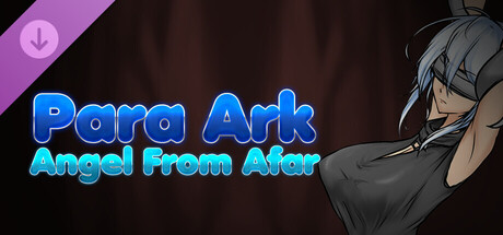 Para Ark 2: Angel From Afar