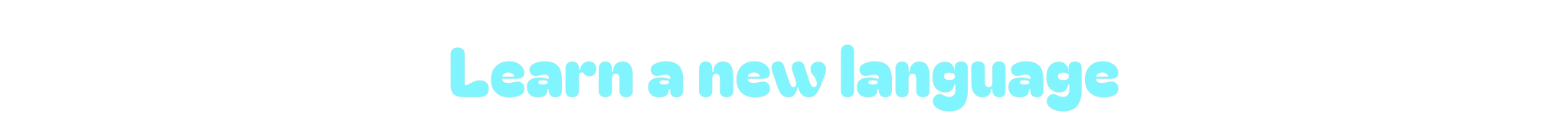 Learn a new language