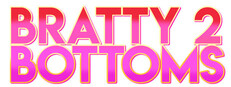 Bratty Bottoms 2