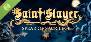 Saint Slayer: Spear of Sacrilege Demo