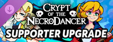 Crypt of the NecroDancer: Supporter Upgrade