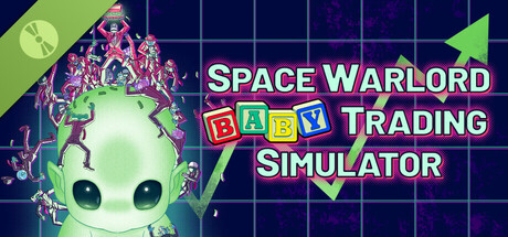 Space Warlord Baby Trading Simulator Demo