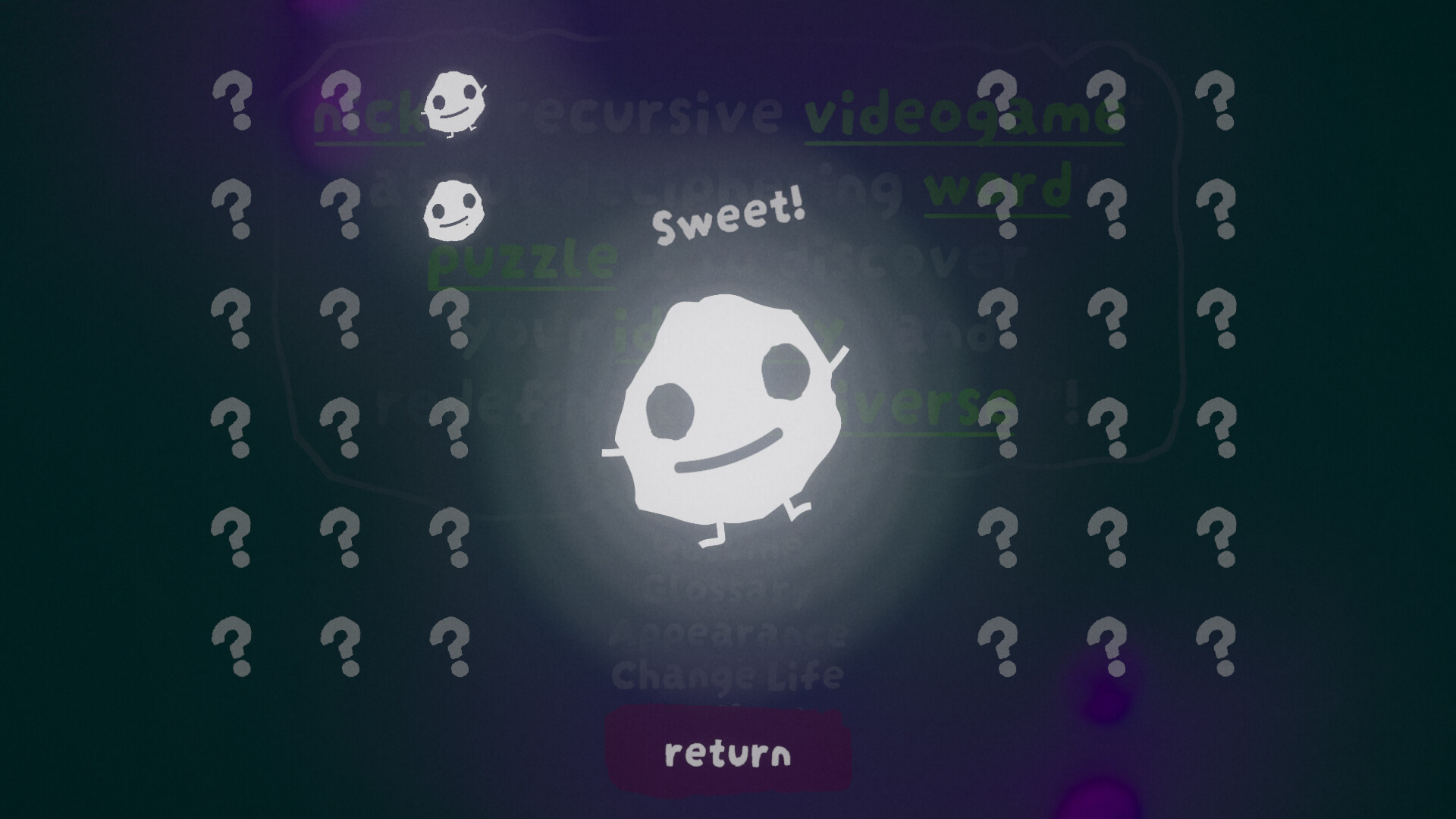 nick¹s recursive videogame⁴ about deciphering word¹⁶ puzzle⁷⁹s to discover your identity²⁵ and redefine the universe³¹⁸! screenshot #8