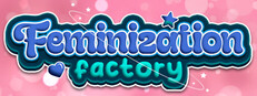 Feminization Factory