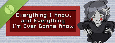 Everything I Know, and Everything I'm Ever Gonna Know Demo