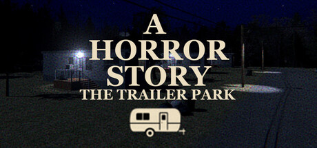 A Horror Story - The Trailer Park
