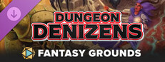 Fantasy Grounds - Dungeon Denizens Small Capsule Image