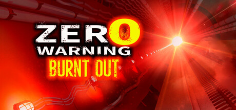 Zero Warning: Burnt Out