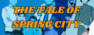 THE TALE OF SPRING CITY