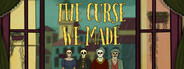 The Curse We Made
