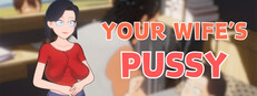 Your Wife's Pussy