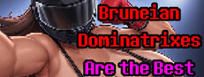 Bruneian Dominatrixes Are the Best