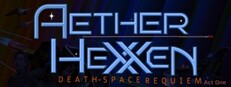 Aether HeXXen: Death-Space Requiem Act1