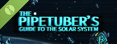 The Pipetuber's Guide to the Solar System