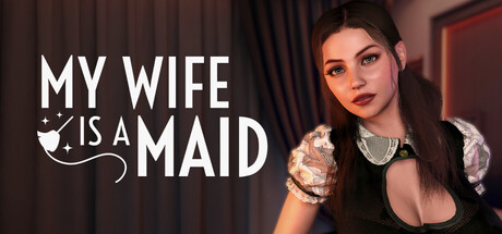MY WIFE IS A MAID