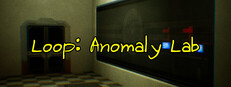 Loop: Anomaly Lab