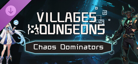 Villages&Dungeons - Chaos Dominator​s
