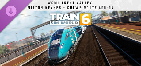 Train Sim World® 6: West Coast Main Line Trent Valley: Milton Keynes - Crewe Route Add-On