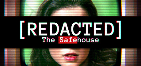 [Redacted] The Safehouse