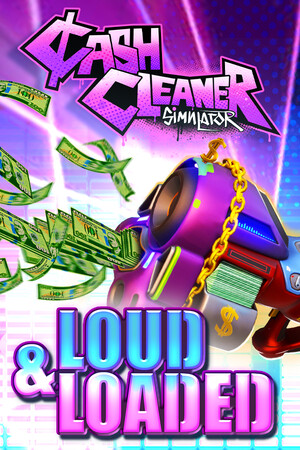 Cash Cleaner Simulator - LOUD & LOADED