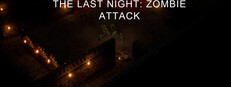 The Last Night:Zombie Attack