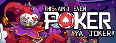 This Ain’t Even Poker, Ya Joker