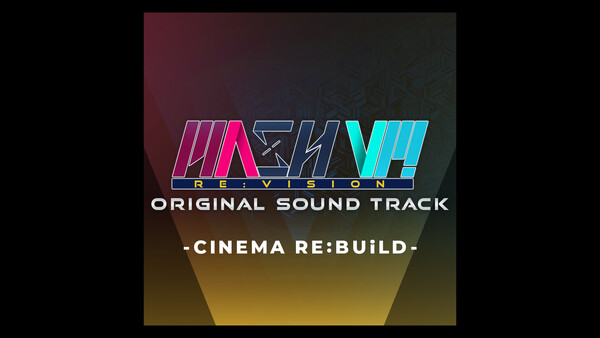 MASH VP! Re:VISION OST - CINEMA RE:BUiLD -