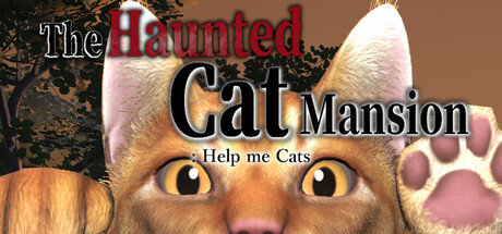 The Haunted Cat Mansion: Help me Cats