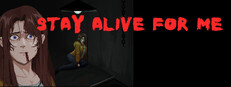 Stay Alive For Me