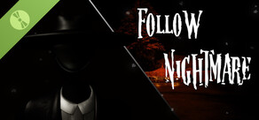 Follow Nightmare Demo
