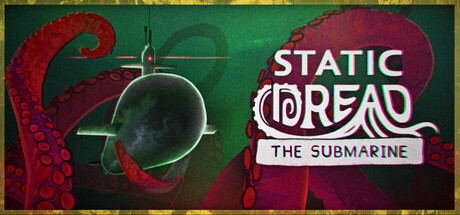 Static Dread: The Submarine game header image