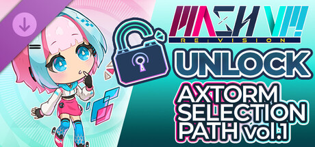 MASH VP! Re:VISION - Unlock AXTORM SELECTION PATH vol.1