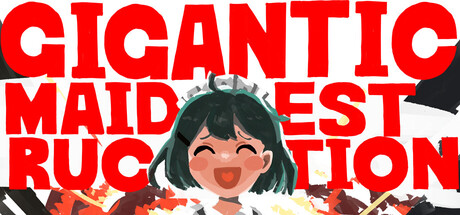 GIGANTIC☆MAIDESTRUCTION