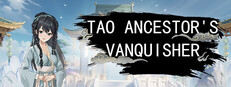 手撕道祖，脚踩大乘（Tao Ancestor's Vanquisher） game capsule image