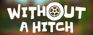 GAME: Without A Hitch