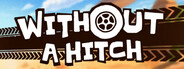 WITHOUT A HITCH