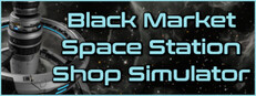 Black Market Space Station Shop Simulator