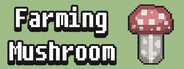 Farming Mushroom