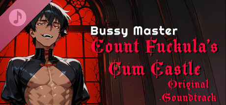 Bussy Master: Count Fuckula's Cum Castle Original Soundtrack