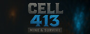 Cell 413 : Mine & Survive