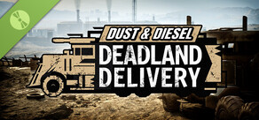 Dust & Diesel: Deadland Delivery Demo