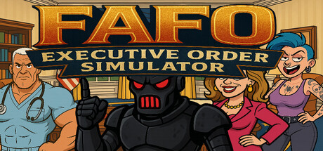 FAFO Executive Order Simulator