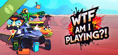 WTF AM I PLAYING?! Demo