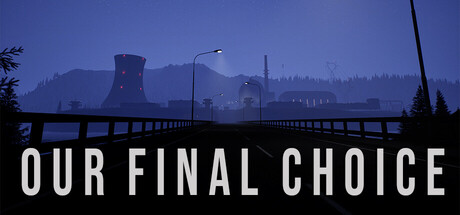 Our Final Choice