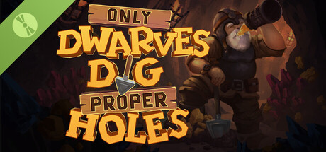 Only DWARVES DIG Proper HOLES Demo