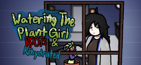 Watering The Plant Girl: ROOTS & REHYDRATED header art