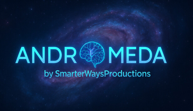 SmarterWaysProductions: Andromeda